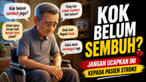 Niat Menghibur, Tapi Justru Menyakiti Kalimat yang Sebaiknya Tidak Diucapkan kepada Pasien Stroke